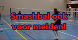 Smashbal ook voor meiden!