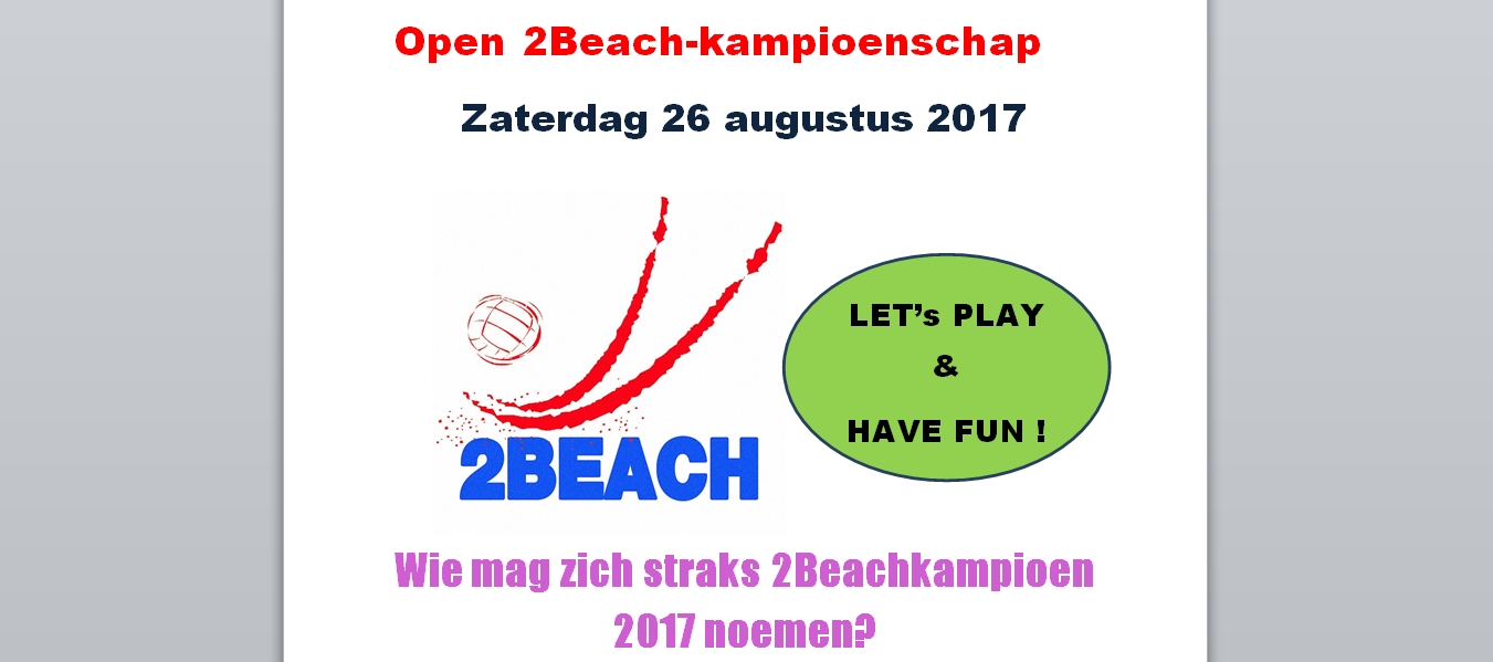 Open 2Beach-kampioenschap (Senioren en A Jeugd) : Zaterdag 26 augustus 2017 van 10:00 tot 14:30